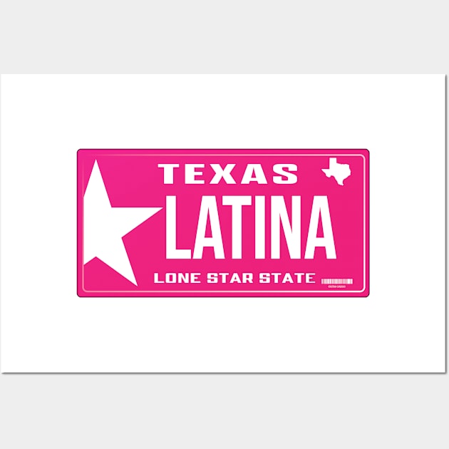 Latina Texas License Plate Wall Art by cristinacandido